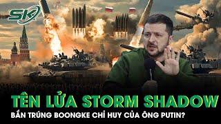 Ukraine phóng tên lửa Storm Shadow do Anh cung cấp, bắn trúng boongke chỉ huy của ông Putin? | SKĐS