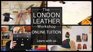 THE LONDON LEATHER WORKSHOP - ONLINE TUITION