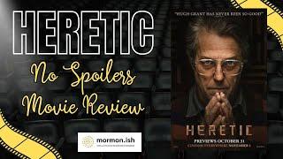 Heretic: No Spoilers Movie Review