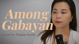 Among Gabayan (Fr.Ponce Jed Bellones) Cover by Fatima Actub