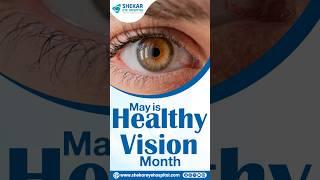 May is Healthy Vision Month!Prioritise your eye health with Shekar Eye Hospital for clear,