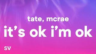 Tate McRae - It's ok I'm ok (Lyrics)