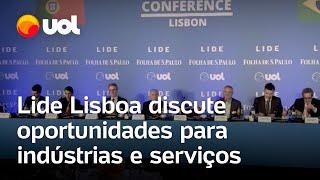 Lide Lisboa discute oportunidades para indústrias e serviços no Brasil e em Portugal; veja painel