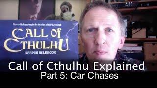 Call of Cthulhu Explained: Car Chases