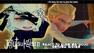 •|Jujutsu Kaisen React to Elsa (Frozen) as Satoru Gojo sister's - part 2|•GACHA CLUB /