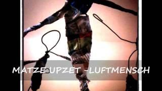 Matze Upzet - Luftmensch Mix / Melodic / Minimal / Techno / House / Neotrance