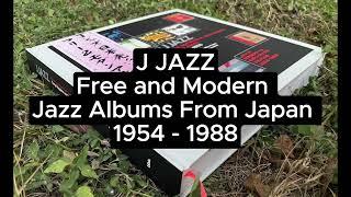 Unboxing J Jazz: Free & Modern Jazz Albums From Japan 1954-1988 (Book)