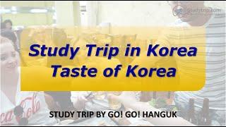Go! Go! Hanguk presents the Spring Study Trip - Taste of Korea