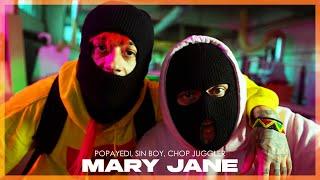 Popayedi, Sin Boy, Chop Juggler - Mary Jane (Official Music Video)