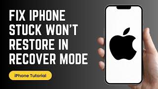 How to Fix iPhone Stuck Won’t Restore in Recovery Mode