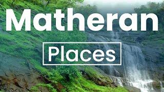 Top 7 Best Places to Visit in Matheran | India - English