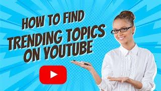 How To Find Trending Topics on YouTube  | YouTube Hacks 2024! 