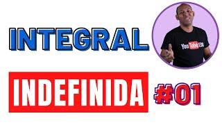 INTRODUÇÃO AO CURSO DE INTEGRAL  INTEGRAL INDEFINIDA #01