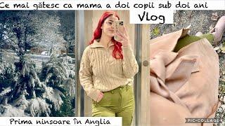 Vlog🫶Prima zăpadă în Anglia / ce mai gătesc ca mama a doi copii sub doi ani