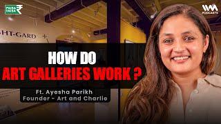 Understanding the Art Market Dynamics ft. Ayesha Parikh of Art and Charlie