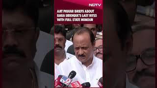 Baba Siddique Funeral | Ajit Pawar Briefs About Baba Siddique's Last Rites With Full State Honour