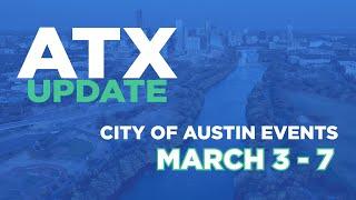 ATX Update Mar 3-7