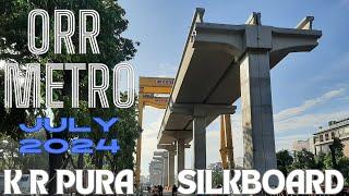 Blue line | ORR METRO | K R Puram to Silkboard JUL 2024 Updates #bmrcl #bangaloremetro