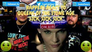 Rappers React To Queens Of The Stone Age "Sick, Sick, Sick"!!!