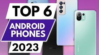 Top 6 Best Android Phones In 2023