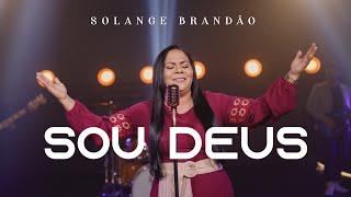 Sou Deus - Solange Brandão (Clipe Oficial)