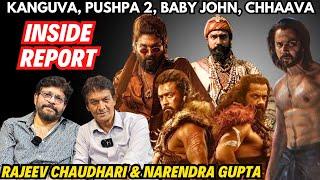 Kanguva, Pushpa 2, Chhaava, Baby John, Vanvaas | Inside Report | Rajeev Chaudhari & Narendra Gupta