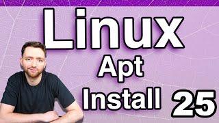 Getting Started with Apt Install Advanced Packaging Tool - Linux Tutorial 25