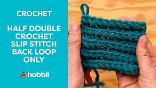 How to Crochet: Half Double Crochet Slip Stitch back loop only (hdc sl st blo)