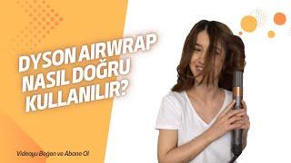 DYSON AIRWRAP NASIL DOĞRU KULLANILIR? Dyson kullanmadan önce mutlaka nasıl kullanıldığını izleyin 