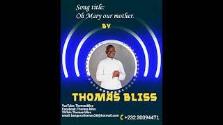 Oh Mary our mother- Thomas Bliss