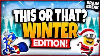 Winter This or That | Winter Brain Break | Christmas Games For Kids | Just Dance | GoNoodle