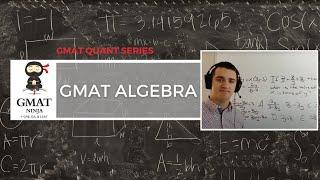 GMAT Ninja Quant Ep 2: Algebra & Efficiency