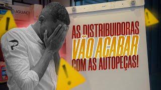 As DISTRIBUIDORAS vão acabar com as AUTOPEÇAS