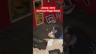 Jersey Jerry Destroys Rage Room