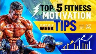 Top 5 Fitness Motivation Tips to Start Your Week Strong