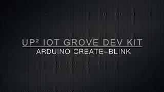 UP Squared IoT Grove Development Kit-Part 1:Blinking an LED