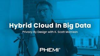 PHEMI: Securing Big Data - Hybrid Cloud In Big Data