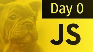 The 10 Days of JavaScript: Day 0