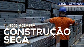 Aprenda TUDO sobre a CONSTRUÇÃO SECA!