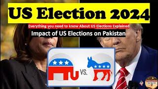 US Election 2024 Everything you need to know About US Elections Explained