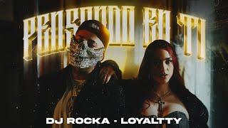 Dj Rocka & Loyaltty - Pensando En Ti (Video Oficial)