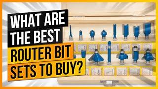 What Are The Best Router Bit Sets to Buy?