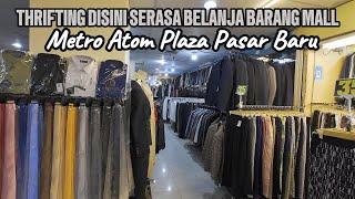 THRIFTING DI LANTAI 3 METRO ATOM PLAZA PASAR BARU JAKARTA | SERASA BELANJA BARANG MALL