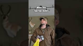 When they ban your bullets