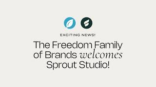 The Freedom Family of Brands Welcomes Sprout Studio! 