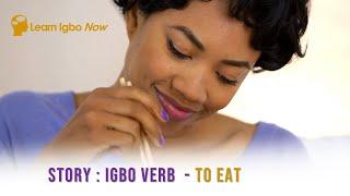 Igbo Grammar | The  Verb 'To Eat'  - Verb Story - Nkechi and Eating | Igbo Language