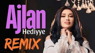 Ajlan - Hədiyyə ( Remix Version) Yeni