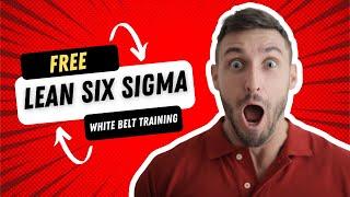 FREE Certified Lean Six Sigma White Belt Training II Internationally Accredited