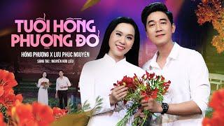 TUỔI HỒNG PHƯỢNG ĐỎ - HỒNG PHƯỢNG FT LƯU PHÚC NGUYÊN | MV OFFICIAL | Nghe tiếng ve kêu hè ơi vào mùa