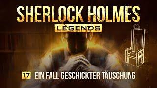 Sherlock Holmes Legends - 17 - Ein Fall geschickter Täuschung